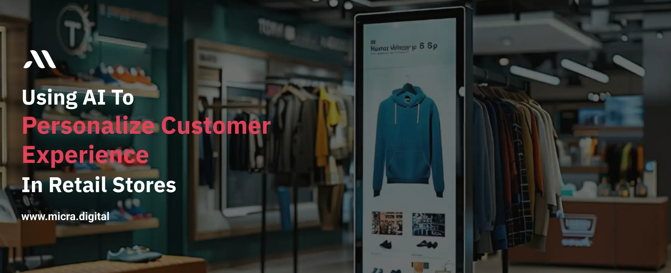 Using AI to Personalize Customer Experience in Retail Stores